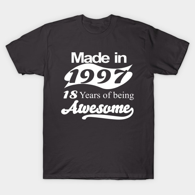 Made in 1997 18 years of being awesome T-Shirt by teez4u